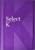 select k: diseño gafico en españa (2 vols.) (11ª ed.)-9788415308294 select k: diseño gafico en españa (2 vols.) (11ª ed.)-9788415308294