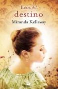 ecos del destino-miranda kellaway-9788415420194 ecos del destino-miranda kellaway-9788415420194