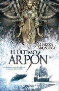 el ultimo arpon-gaizka arostegi castrillo-9788415433194 el ultimo arpon-gaizka arostegi castrillo-9788415433194