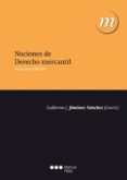 nociones de derecho mercantil (7ª ed)-guillermo j. jimenez sanchez-9788415664994 nociones de derecho mercantil (7ª ed)-guillermo j. jimenez sanchez-9788415664994