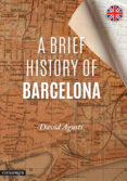 a brief history of barcelona-david agusti-9788416033294 a brief history of barcelona-david agusti-9788416033294