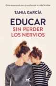 educar sin perder los nervios (ebook)-tania garcia-9788416076994 educar sin perder los nervios (ebook)-tania garcia-9788416076994