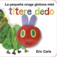 la pequeña oruga glotona titere dedo mini-eric carle-9788416126194 la pequeña oruga glotona titere dedo mini-eric carle-9788416126194