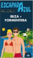ibiza y formentera 2015 (escapada azul) (2ª ed.)-luis mazarrasa mowinckel-9788416137794 ibiza y formentera 2015 (escapada azul) (2ª ed.)-luis mazarrasa mowinckel-9788416137794
