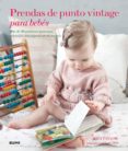 prendas de punto vintage para bebes: mas de 30 patrones para una coleccion intemporal (0-18 meses)-rita taylor-9788416138494 prendas de punto vintage para bebes: mas de 30 patrones para una coleccion intemporal (0-18 meses)-rita taylor-9788416138494