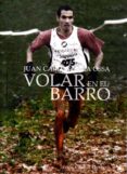 juan carlos de la ossa: volar en el barro-javier garcia herrero-9788416161294 juan carlos de la ossa: volar en el barro-javier garcia herrero-9788416161294