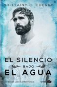el silencio bajo el agua-brittainy c. cherry-9788416223794 el silencio bajo el agua-brittainy c. cherry-9788416223794