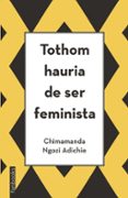 tothom hauria de ser feminista-chimamanda ngozi adichie-9788416297894 tothom hauria de ser feminista-chimamanda ngozi adichie-9788416297894