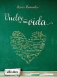 vuelve a mi vida-nieves barambio saiz-9788416423194 vuelve a mi vida-nieves barambio saiz-9788416423194