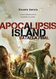 apocalipsis island 7: la batalla final-vicente garcia-9788416436194 apocalipsis island 7: la batalla final-vicente garcia-9788416436194