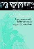 soldados caidos. la transformacion de la memoria-george l. mosse-9788416515394 soldados caidos. la transformacion de la memoria-george l. mosse-9788416515394