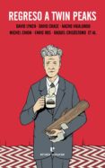regreso a twin peaks-david lynch-9788416544394 regreso a twin peaks-david lynch-9788416544394
