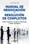 manual de negociacion y resolucion de conflictos: define objetivos, resuelve incidencias y obten resultados-juan pablo villa casal-9788416583294 manual de negociacion y resolucion de conflictos: define objetivos, resuelve incidencias y obten resultados-juan pablo villa casal-9788416583294
