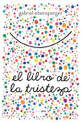 el libro de la tristeza-gabriel ebensperger-9788416677894 el libro de la tristeza-gabriel ebensperger-9788416677894