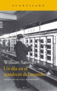 un dia en el atardecer del mundo-william saroyan-9788416748594 un dia en el atardecer del mundo-william saroyan-9788416748594