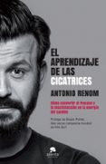 el aprendizaje de las cicatrices-antonio renom arboix-9788416928194 el aprendizaje de las cicatrices-antonio renom arboix-9788416928194