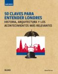 guia breve: 50 claves para entender londres: historia, arquitectura y los acontecimientos mas relevantes-edward denison-9788417254094 guia breve: 50 claves para entender londres: historia, arquitectura y los acontecimientos mas relevantes-edward denison-9788417254094