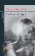 en busca de april (quirke 3) (ebook)-benjamin black-9788420410494 en busca de april (quirke 3) (ebook)-benjamin black-9788420410494