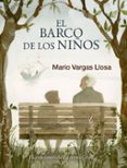 el barco de los niños-mario vargas llosa-9788420417394 el barco de los niños-mario vargas llosa-9788420417394