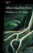 pandora en el congo-albert sanchez piñol-9788420422794 pandora en el congo-albert sanchez piñol-9788420422794