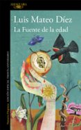 la fuente de la edad (edicion especial 30 aniversario)-luis mateo diez-9788420424194 la fuente de la edad (edicion especial 30 aniversario)-luis mateo diez-9788420424194