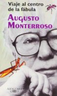 viaje al centro de la fabula-augusto monterroso-9788420442594 viaje al centro de la fabula-augusto monterroso-9788420442594