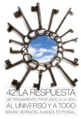 42: la respuesta de pensamiento profundo a la vida, al universo y a todo-mark vernon-9788420664194 42: la respuesta de pensamiento profundo a la vida, al universo y a todo-mark vernon-9788420664194