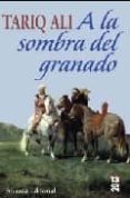 a la sombra del granado-tariq ali-9788420668994 a la sombra del granado-tariq ali-9788420668994