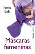 mascaras femeninas-fumiko enchi-9788420686394 mascaras femeninas-fumiko enchi-9788420686394