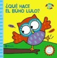 ¿qué hace el búho lulo?-9788421679494 ¿qué hace el búho lulo?-9788421679494