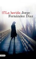 la herida-jorge fernandez diaz-9788423353194 la herida-jorge fernandez diaz-9788423353194