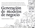 generacion de modelos de negocio-alexander osterwalder-yves pigneur-9788423427994 generacion de modelos de negocio-alexander osterwalder-yves pigneur-9788423427994