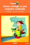 como corregir a una maestra malvada-miren agur meabe-9788423675494 como corregir a una maestra malvada-miren agur meabe-9788423675494