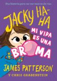 jacky ha-ha. mi vida es una broma-james patterson-9788424662394 jacky ha-ha. mi vida es una broma-james patterson-9788424662394