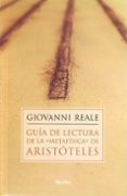 guia de lectura de la metafisica de aristoteles-giovanni reale-9788425420894 guia de lectura de la metafisica de aristoteles-giovanni reale-9788425420894