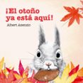 ¡el otoño ya está aquí!-albert asensio navarro-9788426144294 ¡el otoño ya está aquí!-albert asensio navarro-9788426144294