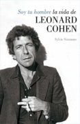 soy tu hombre: la vida de leonard cohen-sylvie simmons-9788426419194 soy tu hombre: la vida de leonard cohen-sylvie simmons-9788426419194