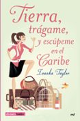 tierra, tragame, y escupeme en el caribe-ivanka taylor-9788427042094 tierra, tragame, y escupeme en el caribe-ivanka taylor-9788427042094