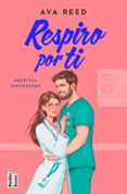 Libros en formato pdf descargados RESPIRO POR TI (SERIE HOSPITAL WHITESTONE 3) de AVA REED en español