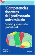 competencias docentes del profesorado universitario: calidad y de sarrollo profesional-miguel angel zabalza beraza-9788427713994 competencias docentes del profesorado universitario: calidad y de sarrollo profesional-miguel angel zabalza beraza-9788427713994