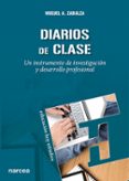 diarios de clase: un instrumento de investigacion y desarrollo pr ofesional-miguel a. zabalza-9788427714694 diarios de clase: un instrumento de investigacion y desarrollo pr ofesional-miguel a. zabalza-9788427714694