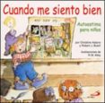 cuando me siento bien: autoestima para niños-christine a. adams-robert j. butch-9788428524094 cuando me siento bien: autoestima para niños-christine a. adams-robert j. butch-9788428524094