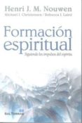 formacion espiritual: siguiendo los impulsos del espiritu-herni j.m nouwen-9788429319194 formacion espiritual: siguiendo los impulsos del espiritu-herni j.m nouwen-9788429319194