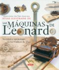 las maquinas de leonardo-domenico laurenza-mario taddei-edoardo zanon-9788430556694 las maquinas de leonardo-domenico laurenza-mario taddei-edoardo zanon-9788430556694
