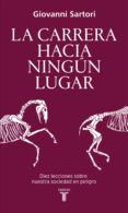 la carrera hacia ningún lugar (ebook)-giovanni sartori-9788430618194 la carrera hacia ningún lugar (ebook)-giovanni sartori-9788430618194