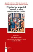 el principe español: antologia de textos sobre fernando el catoli co-9788430961894 el principe español: antologia de textos sobre fernando el catoli co-9788430961894