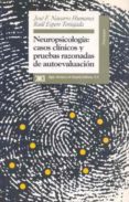 neuropsicologia: casos clinicos y pruebas razonadas de autoevalua cion-jose francisco navarro humanes-raul espert tortajada-9788432308994 neuropsicologia: casos clinicos y pruebas razonadas de autoevalua cion-jose francisco navarro humanes-raul espert tortajada-9788432308994