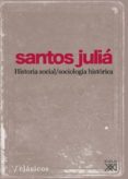 historia social/sociologia historica (xxi)-santos julia-9788432314094 historia social/sociologia historica (xxi)-santos julia-9788432314094
