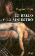 lo bello y lo siniestro-eugenio trias-9788434412194 lo bello y lo siniestro-eugenio trias-9788434412194