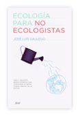 ecologia para no ecologistas-jose luis gallego-9788434487994 ecologia para no ecologistas-jose luis gallego-9788434487994